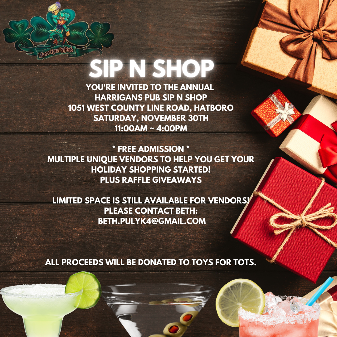 Flyer for "Sip N Shop" at Harrigans Pub, Hatboro, on November 30th from 11 AM to 4 PM. Features free admission, multiple vendors, and raffle giveaways. Proceeds go to Toys for Tots. Contact info provided.