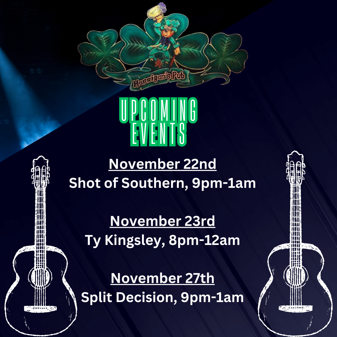 Event poster for Harigan’s Pub. Upcoming performances: Shot of Southern on November 22, Ty Kingsley on November 23, and Split Decision on November 27. Guitar graphics on sides.