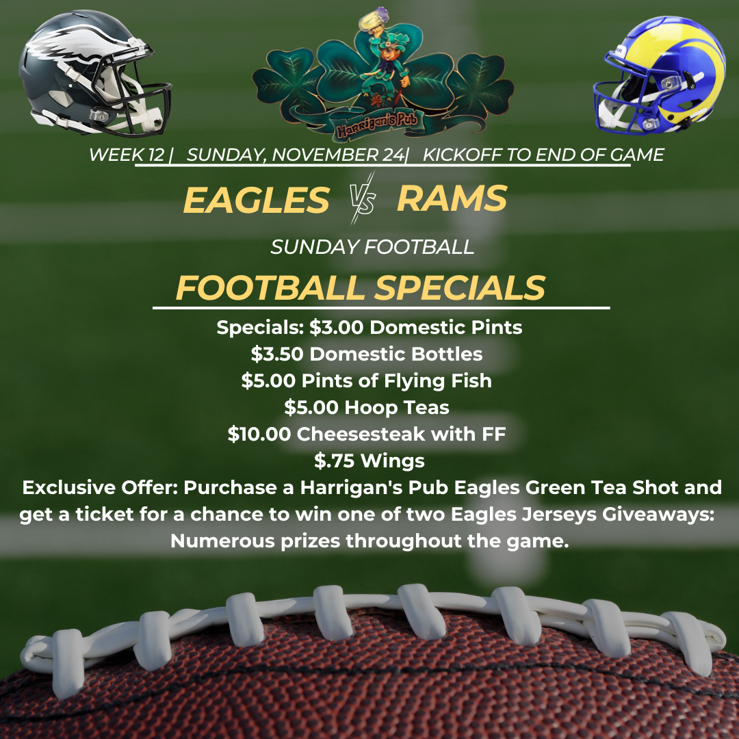 Football specials advertisement featuring Eagles vs. Rams game details, drink prices, and exclusive offers at Harrigan's Pub. Background shows a football on a field.