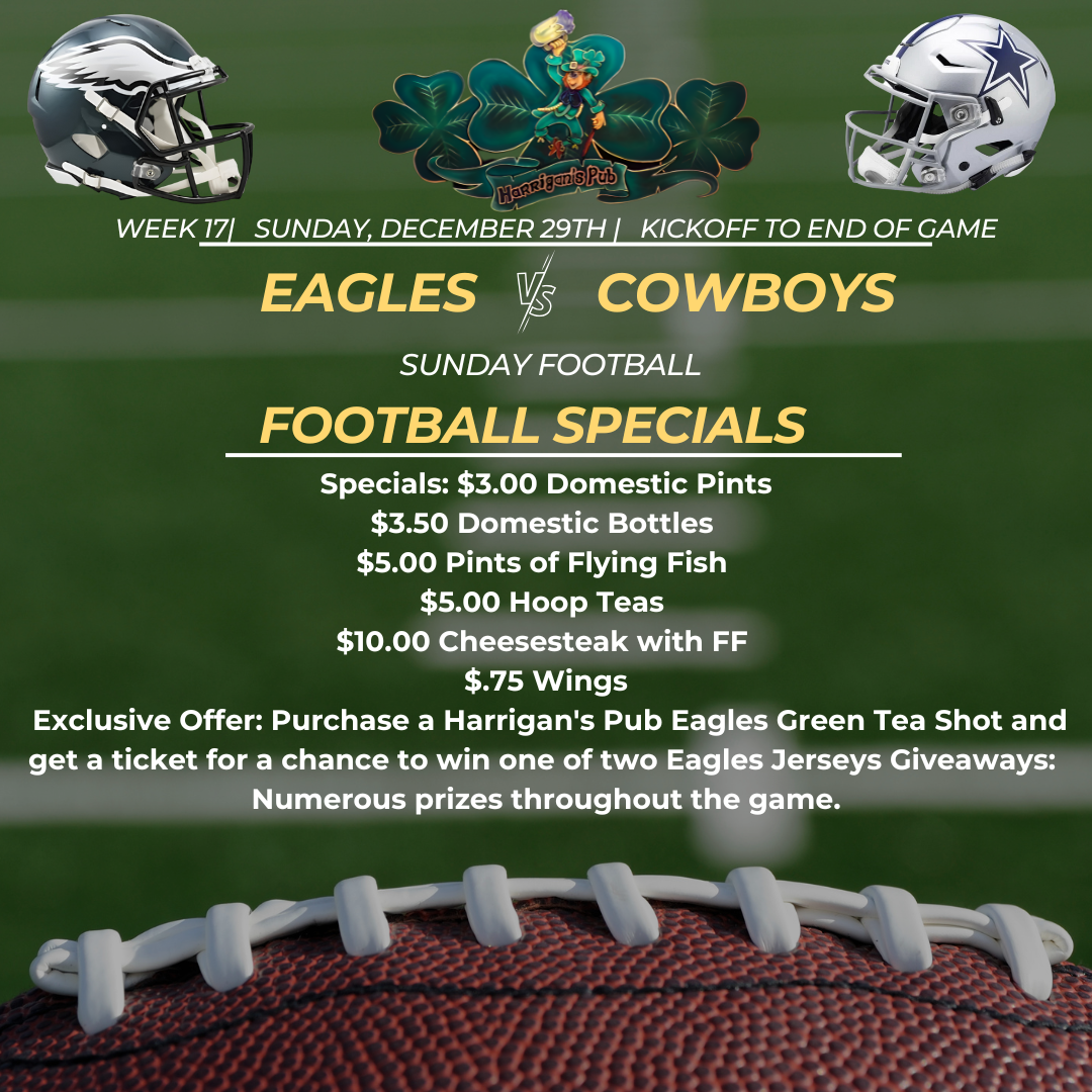 Football game flyer featuring Eagles vs. Cowboys on December 29th. Includes drink and food specials, and a jersey giveaway at Harrigan's Pub. Background shows football helmets and a ball.