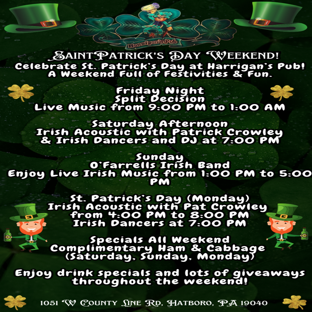 Flyer for St. Patrick's Day Weekend at Harrigan's Pub, Hatboro, PA. Features include live music, Irish dancers, and food specials from Friday to Monday. Event details and address are provided.