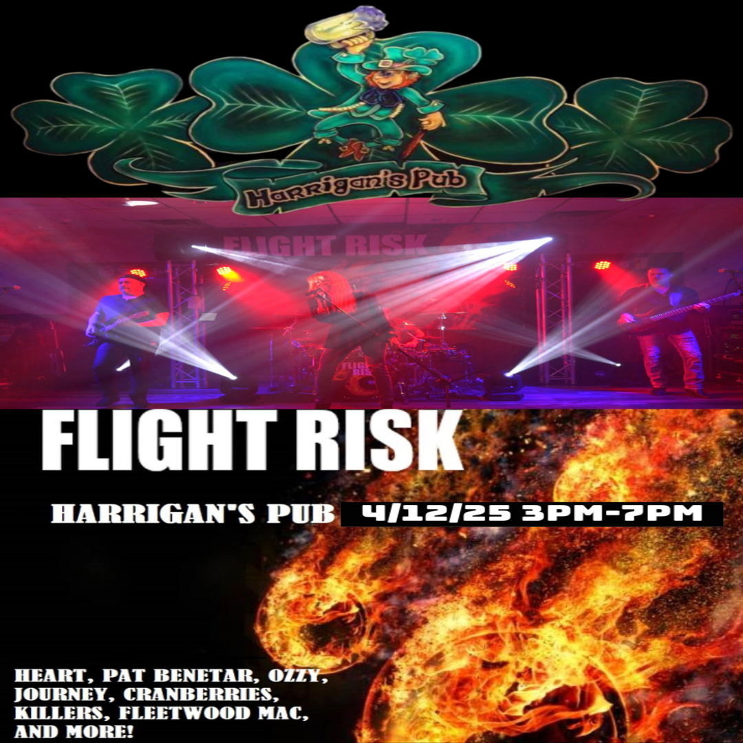 Flyer for a Flight Risk band performance at Harrigan's Pub, featuring bands like Heart, Journey, and more. Event on 4/12/25 from 3 PM to 7 PM. Includes images of a leprechaun and band on stage.