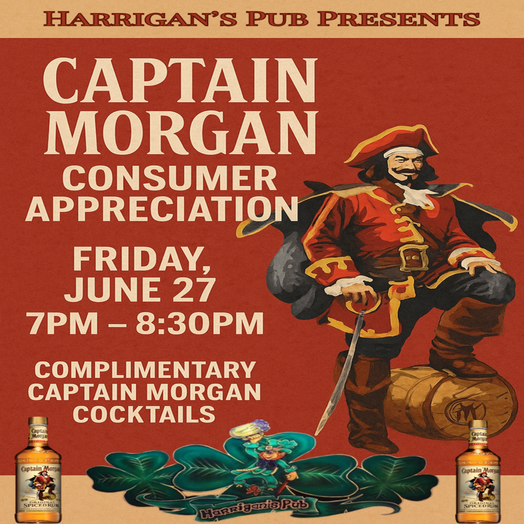 Captain Morgan Consumer Appreciation event poster; event details, Captain Morgan mascot, and bottles of rum featured. Complimentary cocktails offered at Harrigan’s Pub on June 27, 7–8:30pm.